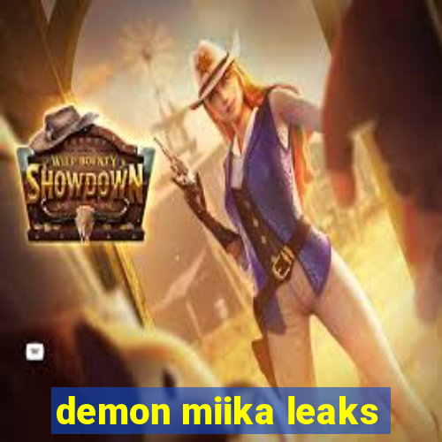 demon miika leaks